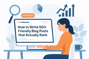 How to Write SEO-Friendly Blog Posts that Actually Rank
